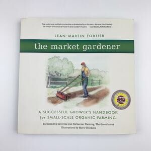 The Market Gardener Organic Farming Jean-Martin Fortier Paperback